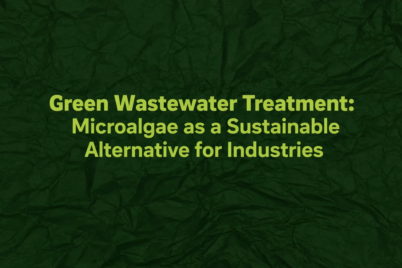 green wastewater treatment microalgae blog 120kb